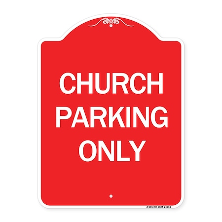 Signmission Designer Series Sign-Church Parking Only, Red & White Aluminum Sign, 18" x 24", RW-1824-24264 A-DES-RW-1824-24264